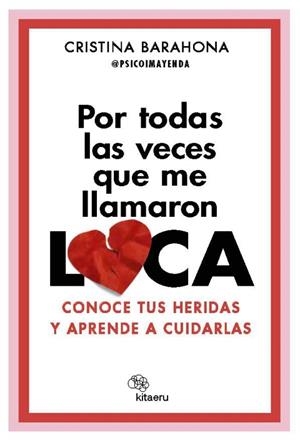POR TODAS LAS VECES QUE ME LLAMARON LOCA | 9788410428201 | BARAHONA GIRONDA (@PSICOIMAYENDA), CRISTINA | Llibreria Drac - Llibreria d'Olot | Comprar llibres en català i castellà online