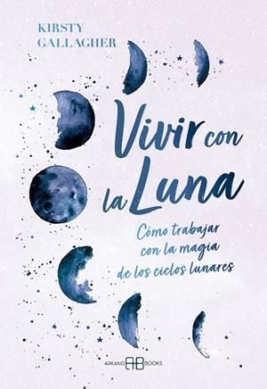 VIVIR CON LA LUNA | 9788419510662 | GALLAGHER, KIRSTY | Llibreria Drac - Llibreria d'Olot | Comprar llibres en català i castellà online