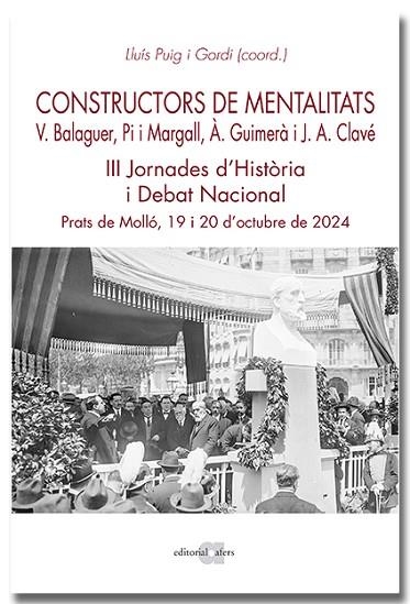 CONSTRUCTORS DE MENTALITATS. VÍCTOR BALAGUER, PI I MARGALL, ÀNGEL GUIMERÀ I JOSE | 9791387680114 | PUIG I GORDI, LLUÍS | Llibreria Drac - Librería de Olot | Comprar libros en catalán y castellano online