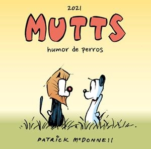 MUTTS 2021, HUMOR DE PERROS | 9791387689315 | MCDONNELL, PATRICK | Llibreria Drac - Llibreria d'Olot | Comprar llibres en català i castellà online