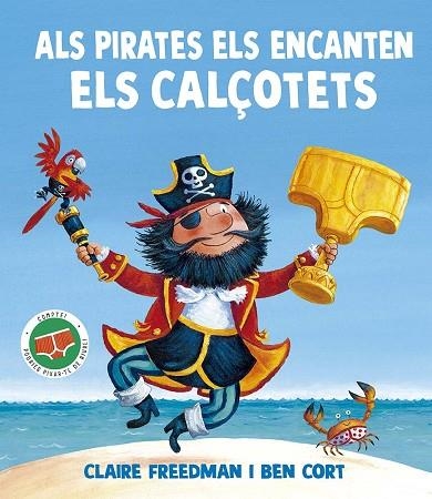 ALS PIRATES ELS ENCANTEN ELS CALÇOTETS | 9788491458180 | FREEDMAN, CLAIRE | Llibreria Drac - Librería de Olot | Comprar libros en catalán y castellano online