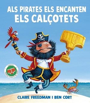 ALS PIRATES ELS ENCANTEN ELS CALÇOTETS | 9788491458180 | FREEDMAN, CLAIRE | Llibreria Drac - Llibreria d'Olot | Comprar llibres en català i castellà online