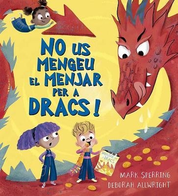 NO US MENGEU EL MENJAR PER A DRACS | 9788491458524 | SPERRING, MARK | Llibreria Drac - Librería de Olot | Comprar libros en catalán y castellano online