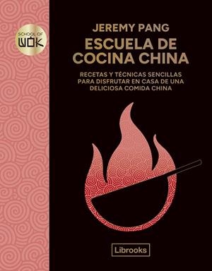 ESCUELA DE COCINA CHINA | 9788412981452 | PANG, JEREMY | Llibreria Drac - Llibreria d'Olot | Comprar llibres en català i castellà online