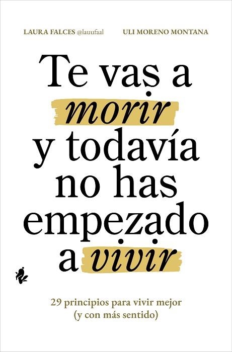 TE VAS A MORIR Y TODAVÍA NO HAS EMPEZADO A VIVIR | 9791387936112 | FALCES, LAURA/MORENO MONTANA, ULI | Llibreria Drac - Llibreria d'Olot | Comprar llibres en català i castellà online