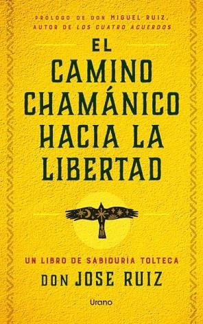 CAMINO CHAMANICO HACIA LA LIBERTAD, EL | 9791387662035 | RUIZ, JOSE | Llibreria Drac - Llibreria d'Olot | Comprar llibres en català i castellà online
