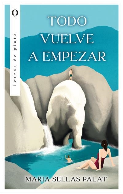 TODO VUELVE A EMPEZAR | 9788410439030 | SELLAS PALAT, MARIA | Llibreria Drac - Llibreria d'Olot | Comprar llibres en català i castellà online