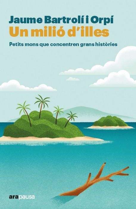 UN MILIÓ D'ILLES | 9788411731706 | BARTROLÍ ORPÍ, JAUME | Llibreria Drac - Llibreria d'Olot | Comprar llibres en català i castellà online