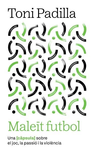 MALEÏT FUTBOL | 9791387801007 | PADILLA MONTOLIU, TONI | Llibreria Drac - Llibreria d'Olot | Comprar llibres en català i castellà online