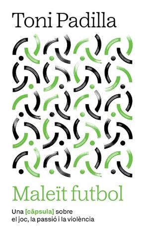 MALEÏT FUTBOL | 9791387801007 | PADILLA MONTOLIU, TONI | Llibreria Drac - Librería de Olot | Comprar libros en catalán y castellano online
