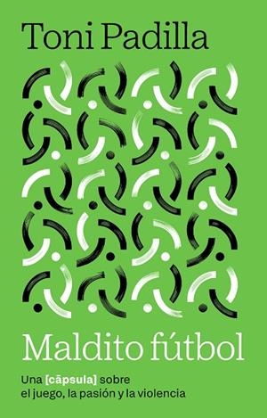 MALDITO FÚTBOL | 9791387801014 | PADILLA MONTOLIU, TONI | Llibreria Drac - Librería de Olot | Comprar libros en catalán y castellano online
