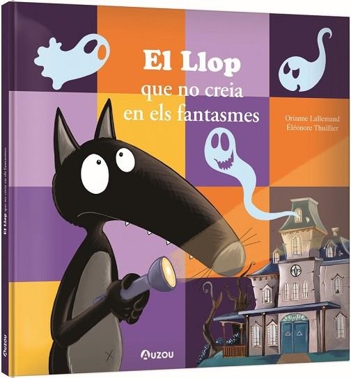 LLOP QUE NO CREIA EN ELS FANTASMES, EL | 9791039563291 | LALLEMAND, ORIANNE; THUILLIER, ÉLÉONORE | Llibreria Drac - Llibreria d'Olot | Comprar llibres en català i castellà online