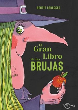 GRAN LIBRO DE LAS BRUJAS, EL | 9788419262813 | DEBECKER, BENOÎT | Llibreria Drac - Llibreria d'Olot | Comprar llibres en català i castellà online