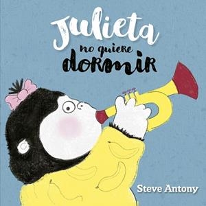JULIETA NO QUIERE DORMIR | 9791387834104 | ANTONY, STEVE | Llibreria Drac - Llibreria d'Olot | Comprar llibres en català i castellà online
