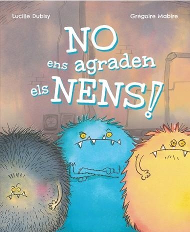 NO ENS AGRADEN ELS NENS! | 9788448965389 | DUBISY, LUCILLE | Llibreria Drac - Llibreria d'Olot | Comprar llibres en català i castellà online