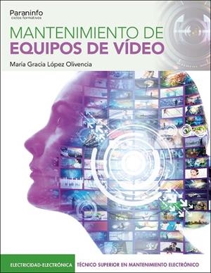 MANTENIMIENTO DE EQUIPOS DE VÍDEO | 9788428363181 | LÓPEZ OLIVENCIA, MARIA GRACIA | Llibreria Drac - Librería de Olot | Comprar libros en catalán y castellano online