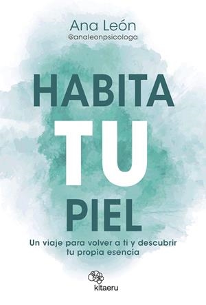 HABITA TU PIEL | 9788410428270 | LEÓN ALONSO (@ANALEONPSICOLOGA), ANA | Llibreria Drac - Llibreria d'Olot | Comprar llibres en català i castellà online