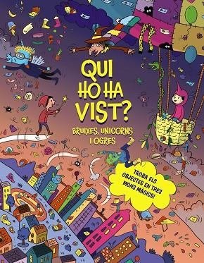 QUI HO HA VIST? BRUIXES, UNICORNS I OGRES | 9788413494968 | CLAIRE, CÉLINE | Llibreria Drac - Librería de Olot | Comprar libros en catalán y castellano online