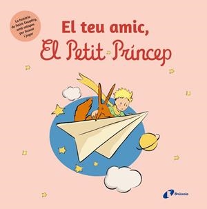 TEU AMIC EL PETIT PRÍNCEP, EL | 9788413494166 | DE SAINT-EXUPÉRY, ANTOINE | Llibreria Drac - Llibreria d'Olot | Comprar llibres en català i castellà online