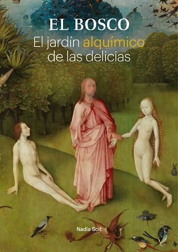 BOSCO, EL: EL JARDIN ALQUIMICO DE LAS DELICIAS | 9788412918182 | ANÓNIMO | Llibreria Drac - Librería de Olot | Comprar libros en catalán y castellano online