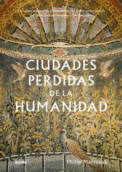 CIUDADES PERDIDAS DE LA HUMANIDAD | 9788410469341 | MATYSZAK, PHILIP | Llibreria Drac - Llibreria d'Olot | Comprar llibres en català i castellà online