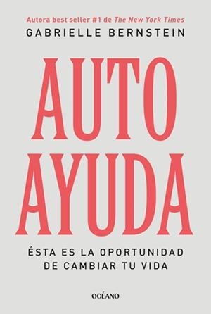 AUTOAYUDA | 9788449461446 | BERNSTEIN, GABRIELLE | Llibreria Drac - Llibreria d'Olot | Comprar llibres en català i castellà online
