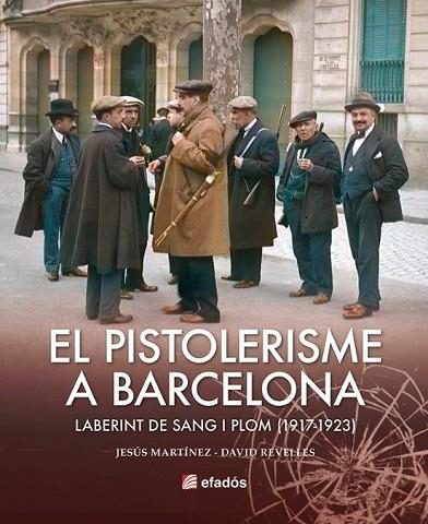 PISTOLERISME A BARCELONA (1917-1923), EL | 9788419736642 | REVELLES, DAVID; MARTÍNEZ, JESÚS | Llibreria Drac - Librería de Olot | Comprar libros en catalán y castellano online