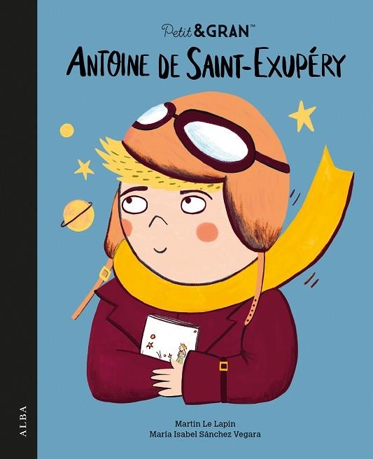 PETIT I GRAN ANTOINE DE SAINT-EXUPÉRY | 9788411781985 | SÁNCHEZ VEGARA, MARÍA ISABEL | Llibreria Drac - Llibreria d'Olot | Comprar llibres en català i castellà online