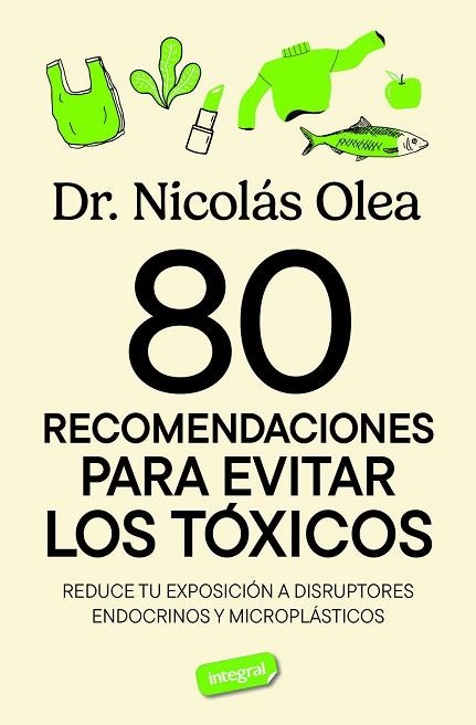 80 RECOMENDACIONES PARA EVITAR LOS TÓXICOS | 9788491182788 | OLEA SERRANO, NICOLÁS | Llibreria Drac - Llibreria d'Olot | Comprar llibres en català i castellà online
