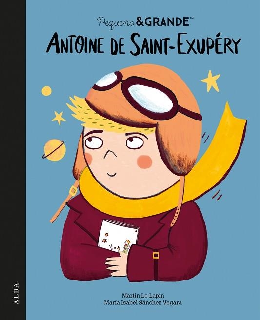 PEQUEÑO Y GRANDE ANTOINE DE SAINT-EXUPÉRY | 9788411781978 | SÁNCHEZ VEGARA, MARÍA ISABEL | Llibreria Drac - Llibreria d'Olot | Comprar llibres en català i castellà online
