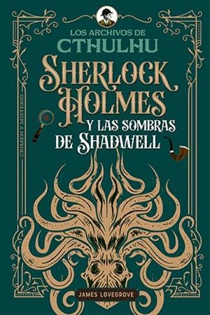 SHERLOCK HOLMES Y LAS SOMBRAS DE SHADWELL | 9791387752156 | LOVEGROVE, JAMES | Llibreria Drac - Llibreria d'Olot | Comprar llibres en català i castellà online