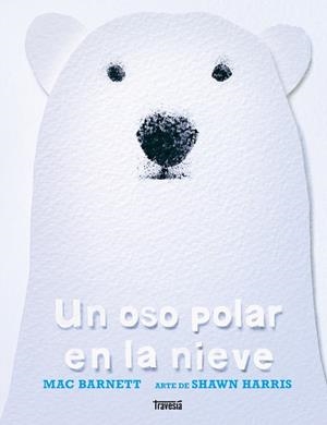 OSO POLAR EN LA NIEVE, UN | 9786075840987 | BARNETT, MAC | Llibreria Drac - Llibreria d'Olot | Comprar llibres en català i castellà online