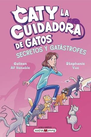 CATY LA CUIDADORA DE GATOS 3: SECRETOS Y GATÁSTROFES | 9791387664411 | YUE, STEPHANIE; VENABLE, COLLEEN | Llibreria Drac - Librería de Olot | Comprar libros en catalán y castellano online