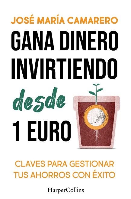 GANA DINERO  INVIRTIENDO DESDE 1 EURO | 9788419809803 | CAMARERO, JOSÉ MARÍA | Llibreria Drac - Llibreria d'Olot | Comprar llibres en català i castellà online