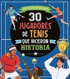 30 JUGADORES DE TENIS QUE HICIERON HISTORIA | 9791256430888 | AA.DD. | Llibreria Drac - Llibreria d'Olot | Comprar llibres en català i castellà online