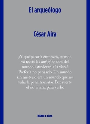 ARQUEOLOGO, EL | 9788412867497 | AIRA, CESAR | Llibreria Drac - Librería de Olot | Comprar libros en catalán y castellano online