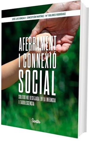 AFERRAMENT I CONNEXIÓ SOCIAL | 9788426739391 | GONZALO MARRODÁN, JOSÉ LUIS; MARTÍNEZ, CONCEPCIÓN; RODRÍGUEZ, MARÍA DOLORES | Llibreria Drac - Llibreria d'Olot | Comprar llibres en català i castellà online