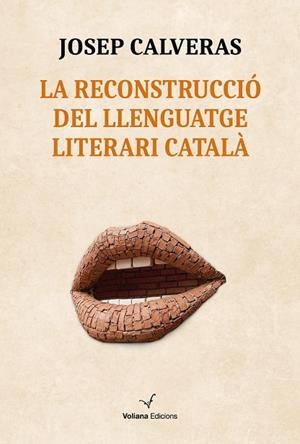RECONSTRUCCIÓ DEL LLENGUATGE LITERARI CATALÀ, LA | 9791399031430 | CALVERAS, JOSEP | Llibreria Drac - Llibreria d'Olot | Comprar llibres en català i castellà online