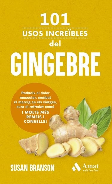 101 USOS INCREÏBLES DEL GINGEBRE | 9788419870841 | BRANSON, SUSAN | Llibreria Drac - Llibreria d'Olot | Comprar llibres en català i castellà online