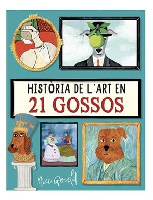 HISTÒRIA DE L'ART EN 21 GOSSOS | 9788410478145 | GOULD, NIA | Llibreria Drac - Llibreria d'Olot | Comprar llibres en català i castellà online