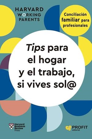 TIPS PARA EL HOGAR Y EL TRABAJO, SI VIVES SOL@ | 9788419841728 | HARVARD BUSINESS REVIEW PRESS | Llibreria Drac - Librería de Olot | Comprar libros en catalán y castellano online