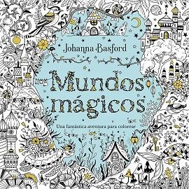 MUNDOS MÁGICOS | 9788410407480 | BASFORD, JOHANNA | Llibreria Drac - Librería de Olot | Comprar libros en catalán y castellano online
