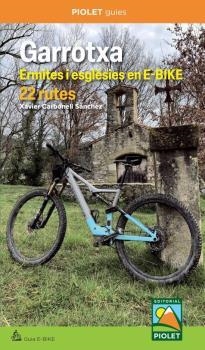 GARROTXA. ERMITES I ESGLÉSIES EN E-BIKE. 22 RUTES | 9788412902792 | CARBONELL, XAVIER | Llibreria Drac - Llibreria d'Olot | Comprar llibres en català i castellà online
