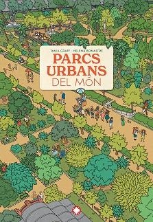 PARCS URBANS DEL MÓN | 9788410090606 | GRAFF, TANIA | Llibreria Drac - Llibreria d'Olot | Comprar llibres en català i castellà online