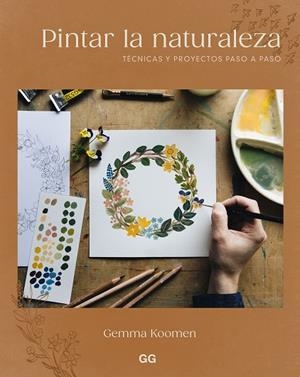 PINTAR LA NATURALEZA | 9788425236082 | KOOMEN, GEMMA | Llibreria Drac - Librería de Olot | Comprar libros en catalán y castellano online