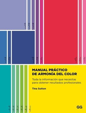 MANUAL PRÁCTICO DE ARMONÍA DEL COLOR | 9788425236105 | SUTTON, TINA | Llibreria Drac - Llibreria d'Olot | Comprar llibres en català i castellà online