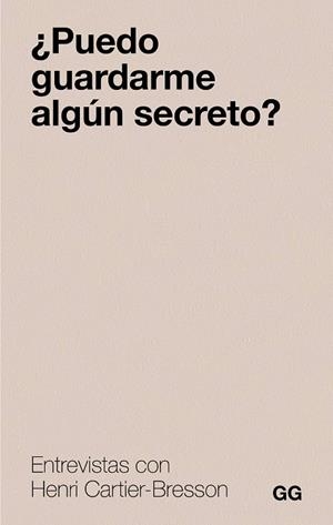 PUEDO GUARDARME ALGÚN SECRETO | 9788425236129 | CARTIER-BRESSON, HENRI | Llibreria Drac - Llibreria d'Olot | Comprar llibres en català i castellà online