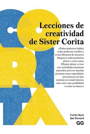 LECCIONES DE CREATIVIDAD DE SISTER CORITA | 9788425236136 | KENT, CORITA; STEWARD, JAN | Llibreria Drac - Llibreria d'Olot | Comprar llibres en català i castellà online