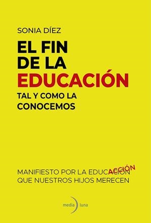 FIN DE LA EDUCACIÓN TAL Y COMO LA CONOCEMOS | 9791399000160 | DÍEZ, SONIA | Llibreria Drac - Llibreria d'Olot | Comprar llibres en català i castellà online