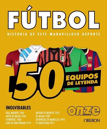 FÚTBOL. 50 EQUIPOS DE LEYENDA | 9788441552067 | OUSSADI, ZAHIR | Llibreria Drac - Llibreria d'Olot | Comprar llibres en català i castellà online